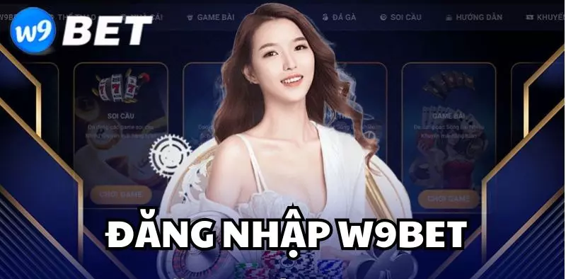 Hướng dẫn cách đăng nhập W9bet qua link an toàn không bị chặn