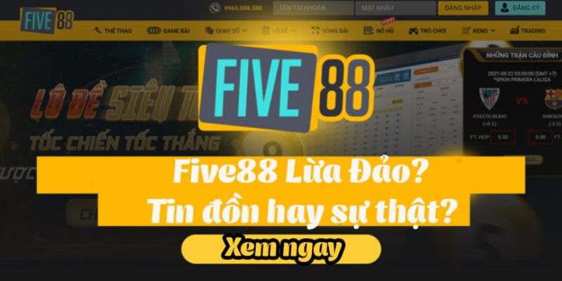 Five88 Có Uy Tín Không? Nên Cá Cược Tại Five88 Không?