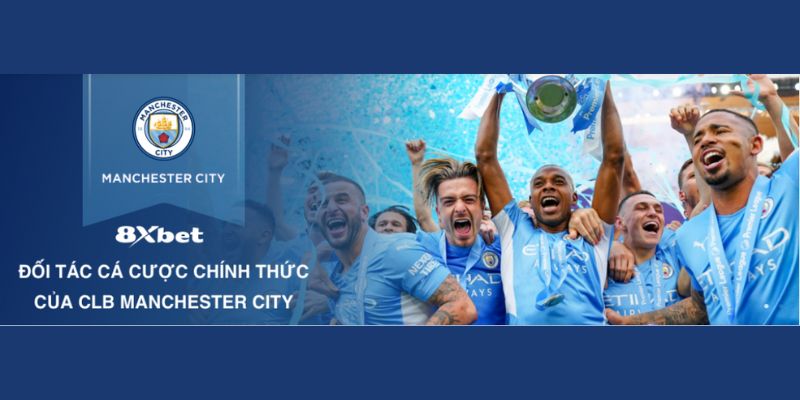 Khái quát 8xbet hợp tác câu lạc bộ Manchester City