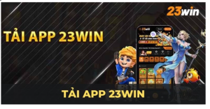 Hướng dẫn tải app 23Win